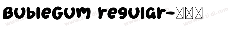 BubleGum regular字体转换